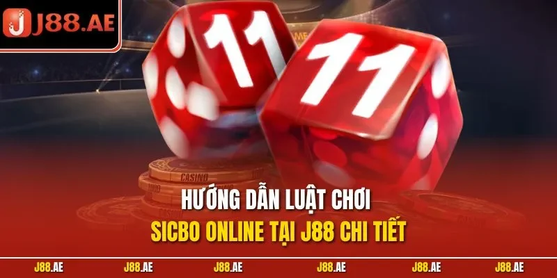 Hướng dẫn luật chơi Sicbo online tại J88 chi tiết