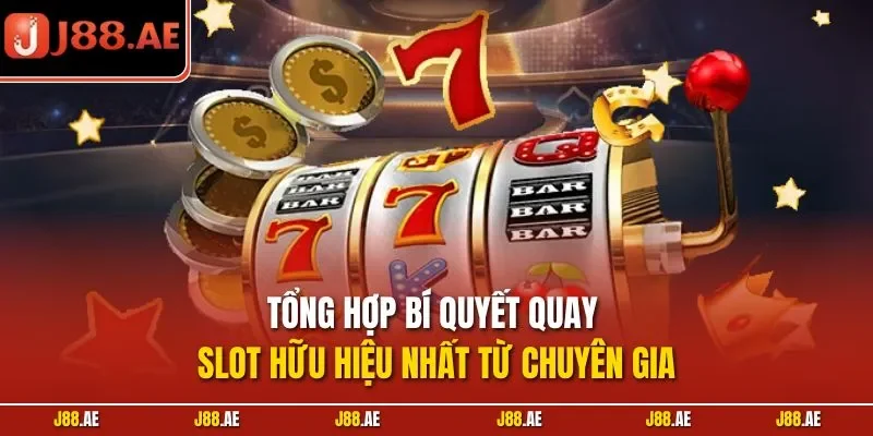 Tổng hợp bí quyết quay slot hữu hiệu nhất từ chuyên gia